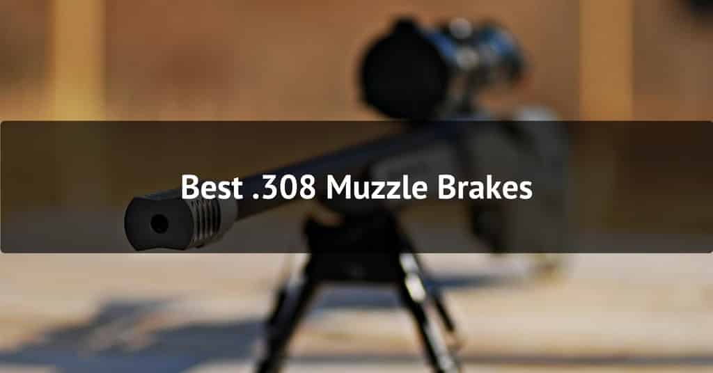 Best .308 Muzzle Brakes - Featured Image-min